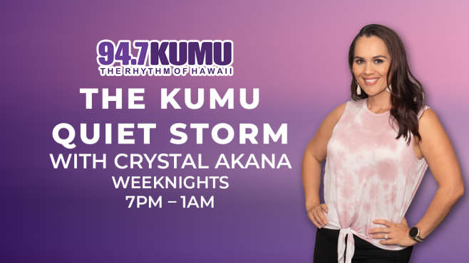 The KUMU Quiet Storm with Crystal Akana Weeknights 7pm-1am